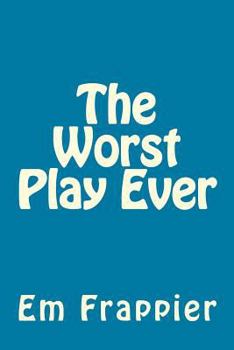 Paperback The Worst Play Ever Book