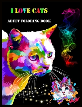 Paperback I Love Cats Adult Coloring Book: Stress Relieving Designs Book