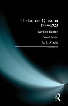 Paperback The Eastern Question 1774-1923: Revised Edition Book