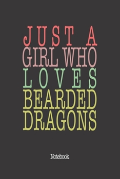 Paperback Just A Girl Who Loves Bearded Dragons.: Notebook Book