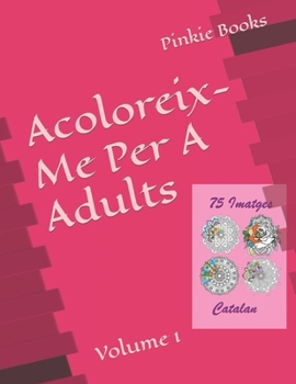 Paperback Acoloreix-Me Per A Adults: Volume 1 [Catalan] Book