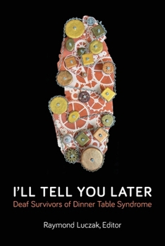 Paperback I'll Tell You Later: Deaf Survivors of Dinner Table Syndrome Book