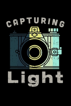Capturing Light: FOTOGRAFEN UND KAMMERMANN NOTIZBUCH 6x9 (A5) 120 Seiten kariert! für Filmer & Kameramänner Fotografie,Theater, Liebhaber im Vintage ... | Wochenplaner | Organiser | (German Edition)