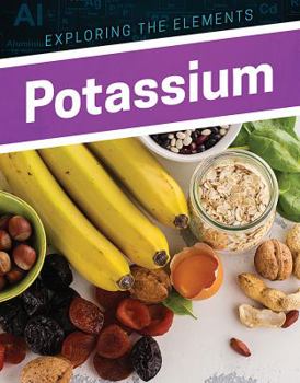 Potassium - Book  of the Exploring the Elements