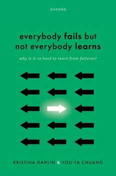Hardcover Everybody Fails But Not Everybody Learns: Why Is It So Hard to Learn from Failures? Book