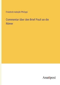 Commentar über den Brief Pauli an die Römer
