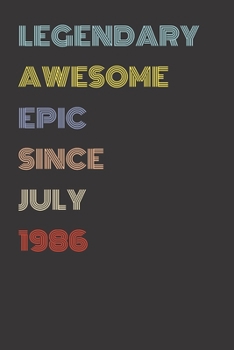 Paperback Legendary Awesome Epic Since July 1986 - Birthday Gift For 33 Year Old Men and Women Born in 1986: Blank Lined Retro Journal Notebook, Diary, Vintage Book