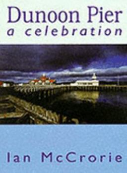 Dunoon Pier: A Celebration