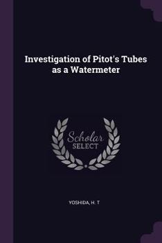 Paperback Investigation of Pitot's Tubes as a Watermeter Book