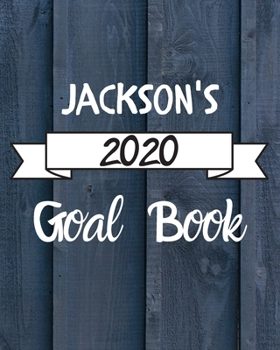 Paperback Jackson's 2020 Goal Book: 2020 New Year Planner Goal Journal Gift for Jackson / Notebook / Diary / Unique Greeting Card Alternative Book