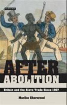 Hardcover After Abolition: Britain and the Slave Trade Since 1807 Book