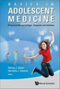 Hardcover Basics in Adolescent Medicine: A Practical Manual of Signs, Symptoms and Solutions Book