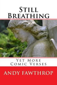 Paperback Still Breathing: Yet More Comic Verses Book