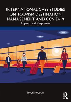 Paperback International Case Studies on Tourism Destination Management and Covid-19: Impacts and Responses Book