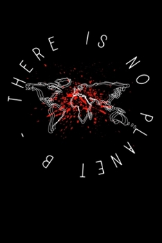 There is no Planet B: Notizbuch DIN A5 - 120 Seiten kariert