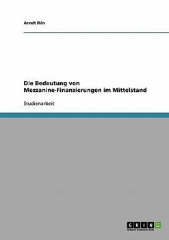 Paperback Die Bedeutung von Mezzanine-Finanzierungen im Mittelstand [German] Book