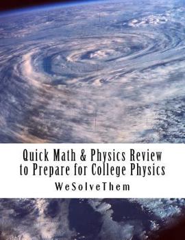 Paperback Quick Math & Physics Review to Prepare for College Physics: Good for Calculus and Non Calculus Students Book