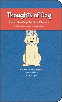 Thoughts of Dog 2027 Monthly/Weekly Planner Calendar