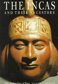 Paperback Incas and Their Ancestors: The Archaeology of Peru Book
