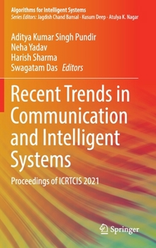 Hardcover Recent Trends in Communication and Intelligent Systems: Proceedings of Icrtcis 2021 Book