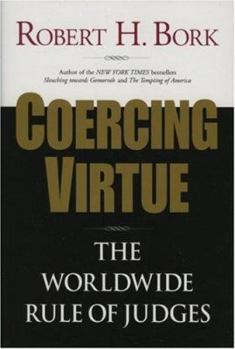 Hardcover Coercing Virtue: The Worldwide Rule of Judges Book
