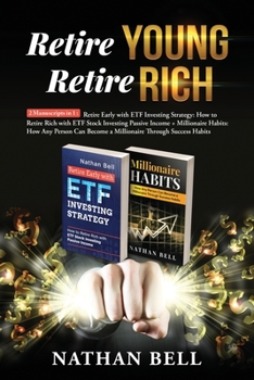 Paperback Retire Young Retire Rich: 2 Manuscripts in 1: Retire Early with ETF Investing Strategy: How to Retire Rich with ETF Stock Investing Passive Inco Book