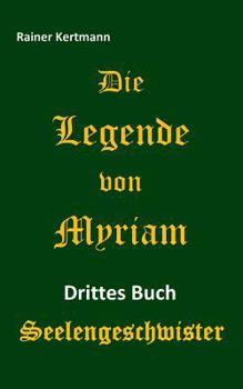 Paperback Die Legende von Myriam: Seelengeschwister [German] Book