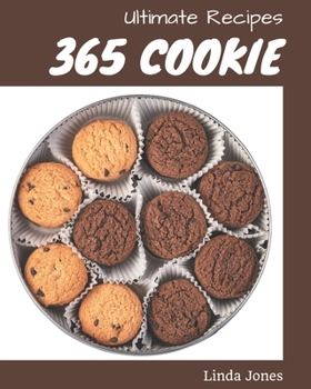 Paperback 365 Ultimate Cookie Recipes: A Cookie Cookbook for Effortless Meals Book