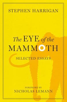 Hardcover The Eye of the Mammoth: Selected Essays Book