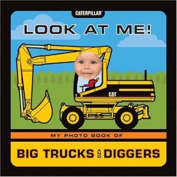 Hardcover Look at Me! My Photo Book of Big Trucks and Diggers Book