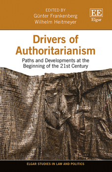 Hardcover Drivers of Authoritarianism: Paths and Developments at the Beginning of the 21st Century (Elgar Studies in Law and Politics) Book