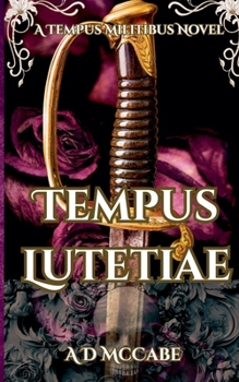 Tempus Lutetiae (A Tempus Militibus Novel)