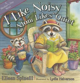 Board book I Like Noisy, Mom Likes Quiet: A Mother's Day Story Book