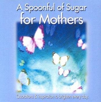 Hardcover A Spoonful of Sugar for Mothers Book