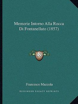 Memorie Intorno Alla Rocca Di Fontanellato (1857)