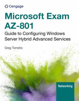 Microsoft Exam Az-801: Guide to Configuring Windows Server Hybrid Advanced Services