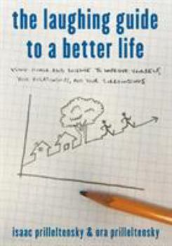 Hardcover The Laughing Guide to a Better Life: Using Humor and Science to Improve Yourself, Your Relationships, and Your Surroundings Book