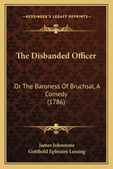 Paperback The Disbanded Officer: Or The Baroness Of Bruchsal, A Comedy (1786) Book