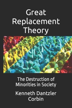 Paperback Great Replacement Theory: The Destruction of Minorities in Society Book