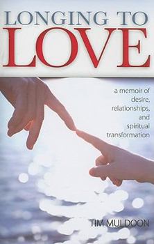 Paperback Longing to Love: A Memoir of Desire, Relationships, and Spiritual Transformation Book