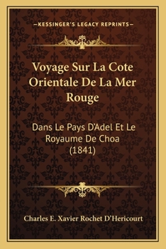 Voyage sur le côte orientale de la mer Rouge, dans le pays d'Adel et le royaume de Choa