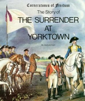 The Story of the Surrender at Yorktown - Book  of the Cornerstones of Freedom