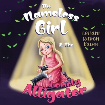 Paperback The Nameless Girl & The Lonely Alligator Book