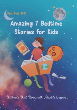 Paperback Amazing 7 Bedtime Stories for Kids: Children's Short Stories with Valuable Lessons. [Large Print] Book