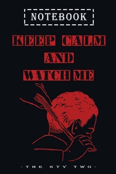 Keep Calm and Watch Me, Black Notebook for a Barber : Keep Calm and Watch Me, Black Notebook for a Barber, You Can Make This As a Gift for Your Best Barber