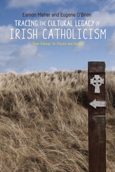 Hardcover Tracing the Cultural Legacy of Irish Catholicism: From Galway to Cloyne and Beyond Book