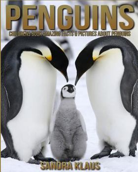 Paperback Childrens Book: Amazing Facts & Pictures about Penguins Book