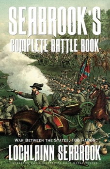 Paperback Seabrook's Complete Battle Book: War Between the States, 1861-1865 Book