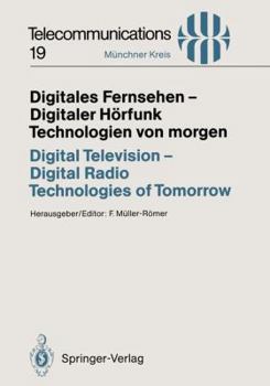 Digitales Fernsehen - Digitaler Harfunk / Digital Television - Digital Radio: Technologien Von Morgen / Technologies of Tomorrow