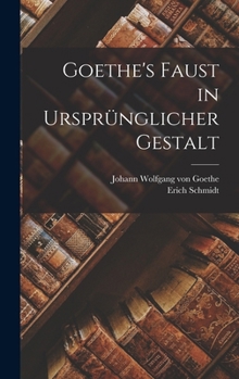 Hardcover Goethe's Faust in Ursprünglicher Gestalt [German] Book
